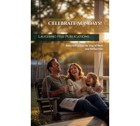 Celebrate Sundays!: America's Favorite Day of Rest and Reflection