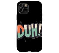 Celebrate Wit with this Duh Speech Graphic Case for iPhone 11 Pro