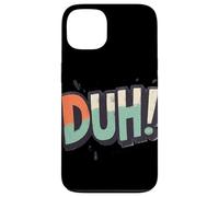 Celebrate Wit with this Duh Speech Graphic Case for iPhone 13