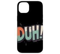 Celebrate Wit with this Duh Speech Graphic Case for iPhone 14 Plus