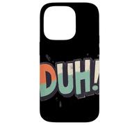 Celebrate Wit with this Duh Speech Graphic Case for iPhone 14 Pro