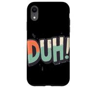 Celebrate Wit with this Duh Speech Graphic Case for iPhone XR