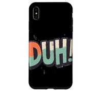 Celebrate Wit with this Duh Speech Graphic Case for iPhone XS Max