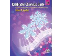 Celebrated Christmas Duets, Bk 3: 5 Christmas Favorites Arranged for Early Intermediate to Intermediate Pianists