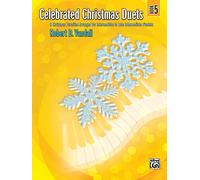 Celebrated Christmas Duets, Bk 5: 6 Christmas Favorites Arranged for Intermediate to Late Intermediate Pianists (Celebrated Piano Solos, 5)