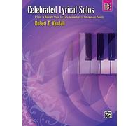 Celebrated Lyrical Solos, Bk 3: 7 Solos in Romantic Styles for Early Intermediate to Intermediate Pianists