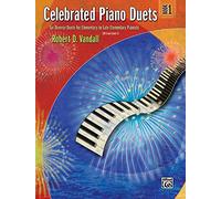 Celebrated Piano Duets, Bk 1: Six Diverse Duets for Elementary to Late Elementary Pianists, Book 1