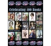 Celebrating 100 Books: 100-Page Coloring Book for Adults in Greyscale is a collaboration of my 100 books. In this book these are all my favorite ... art, illustrations, and greyscale photos.