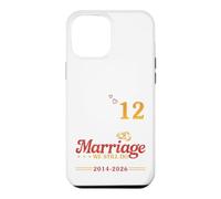 Celebrating 12 Years Of Marriage We Still Do 2014 To 2026 Case for iPhone 12 Pro Max