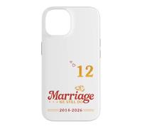 Celebrating 12 Years Of Marriage We Still Do 2014 To 2026 Case for iPhone 14