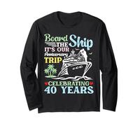 Celebrating 40 Yrs Board The Ship Anniversary Cruise Trip Long Sleeve T-Shirt