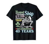 Celebrating 40 Yrs Board The Ship Anniversary Cruise Trip T-Shirt