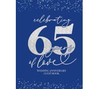 Celebrating 65 Years Of Love Wedding Anniversary Guestbook: With Gift Log And Thank You Tracker - Blue Silver Edition