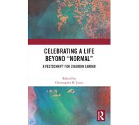 Celebrating a Life Beyond “Normal” : A Festschrift for Ziauddin Sardar