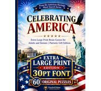 Celebrating America Word Search: Extra Large Print Patriotic Word Search Book for Adults and Seniors - 60 American History, Freedom, Landmarks, ... (American Heritage Word Search Puzzles)