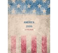 Celebrating America's 250th - American Revolution Composition Notebook 1776-2026. Honoring 250 Years of American Freedom: A Patriotic wide ruled, 7.5 ... journal for All Ages, kids, teens, and adults