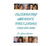 Celebrating America's First Ladies: Then and Now