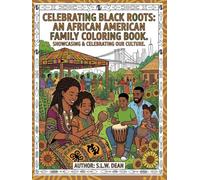 Celebrating Black Roots: An African American Family Coloring Book