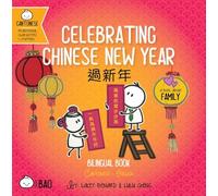 Celebrating Chinese New Year - Cantonese: A Bilingual Book in English and Cantonese with Traditional Characters and Jyutping (Bitty Bao)