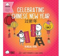 Celebrating Chinese New Year - Simplified: A Bilingual Book in English and Mandarin with Simplified Characters and Pinyin (Bitty Bao)