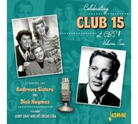 The Andrews Sisters & Dick Haymes - Celebrating Club 15 At CBS! Volume 2