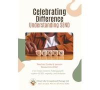 Celebrating Difference - Understanding SEND: A Six-Lesson Resource Helping Pupils Explore Send, Empathy, And Inclusion