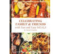 Celebrating Family & Friends with Fast and Easy Meals