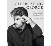 Celebrating George : Three decades of George Michael through the lens