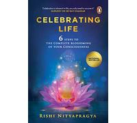 Celebrating Life :: 6 Steps To The Complete Blossoming Of Your Consciousness