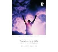 Celebrating Life: Beyond the Sacred-Secular Divide (Faith in an Emerging Culture): Beyond the Sacred-Secular Divide (Faith in an Emerging Culture)