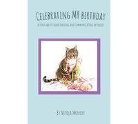 Celebrating MY Birthday: A story about understanding and communicating my needs
