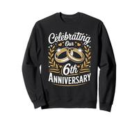 Celebrating Our 6th Anniversary Wedding Couples Husband Wife Sweatshirt