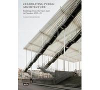 Celebrating Public Architecture: Buildings from the Open Call in Flanders 2000-21