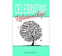 Celebrating Relationships: Bring Love, Life, Laughter in Your Relations