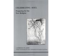 Celebrating Soul: Preparing for the New Religion (Studies in Jungian Psychology by Jungian Analysts)