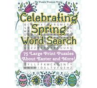 Celebrating Spring Word Search: 75 Large Print Puzzles about Easter and More!