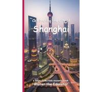 Celebrating the City of Shanghai (Celebrating Cities Book)