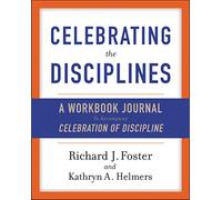 Celebrating the Disciplines: A Journal Workbook to Accompany Celebration of Discipline