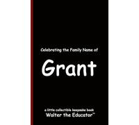 Celebrating the Family Name of Grant (Celebrating Family Names Book)