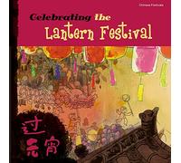 Celebrating the Lantern Festival (Chinese Festivals)