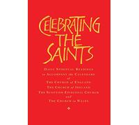 Celebrating the Saints (paperback): Daily spiritual readings for the calendars of the Church of England, the Church of Ireland, the Scottish Episcopal Church & the Church in Wales