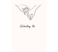 Celebrating Us: A Relationship Journal to Reflect, Cherish, and Strengthen Your Bond Together