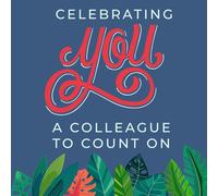 Celebrating You: A Colleague to Count On