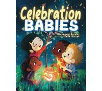 Celebration Babies: Highlighting Special Events for Babies, Toddlers, and Children, from Around the World (Everyday Babies)
