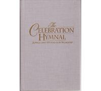 Celebration Hymnal: Songs and Hymns for Worship