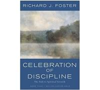 Celebration of Discipline: The Path to Spiritual Growth : 20th Anniversary Edition