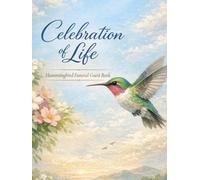 Celebration of Life Hummingbird Funeral Guest Book: Memory Book with Message Prompts, Sign-In Log for Sharing Memories and Condolences