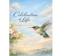 Celebration of Life Hummingbird Funeral Guest Book: Memory Book with Message Prompts, Sign-In Log for Sharing Memories and Condolences