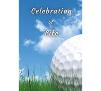 Celebration of Life: Memorial Guest Book - Golfing Tribute: Golf Ball on Green Cover - Condolence & Remembrance Registry for Funerals, Memorials & Celebrations of Life