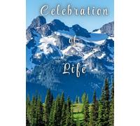 Celebration of Life: Memorial Guest Book - Mountain & Wilderness Tribute: Condolence and Remembrance Registry - Funeral Keepsake with Snow-Capped Mountain Cover for Memorials